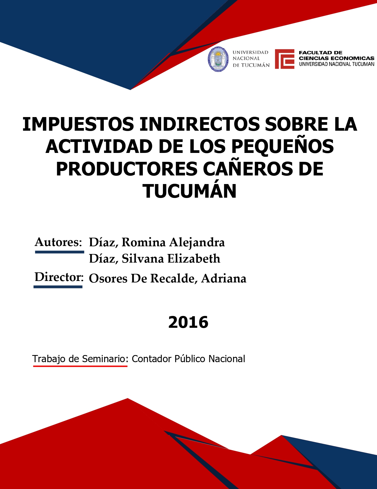Portada de {{title}}: IMPUESTOS INDIRECTOS SOBRE LA ACTIVIDAD DE LOS PEQUEÑOS PRODUCTORES CAÑEROS DE TUCUMÁN.pdf
