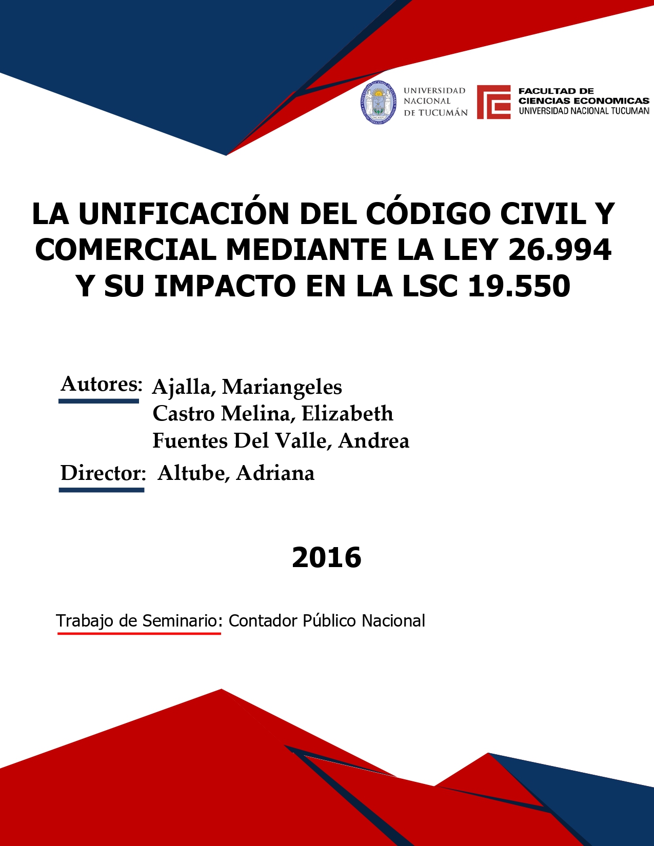 Portada de {{title}}: LA UNIFICACIÓN DEL CÓDIGO CIVIL Y COMERCIAL MEDIANTE LA LEY 26.994 Y SU IMPACTO EN LA LSC 19.550.pdf
